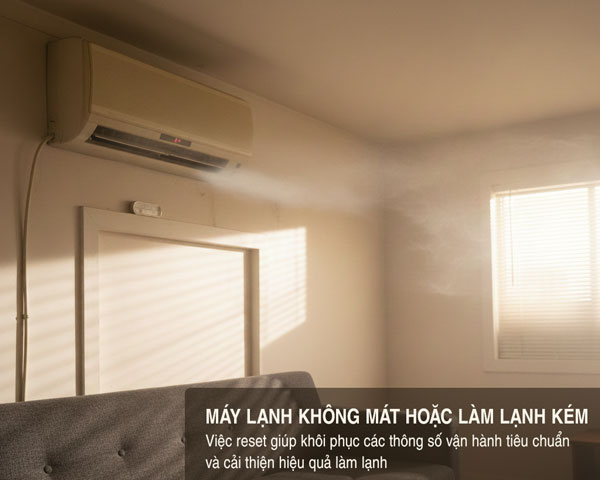 Trường hợp nên cân nhắc reset máy lạnh Daikin - Máy không mát hoặc làm lạnh kém